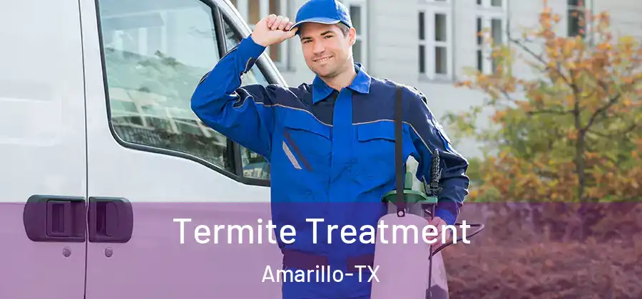  Termite Treatment Amarillo-TX